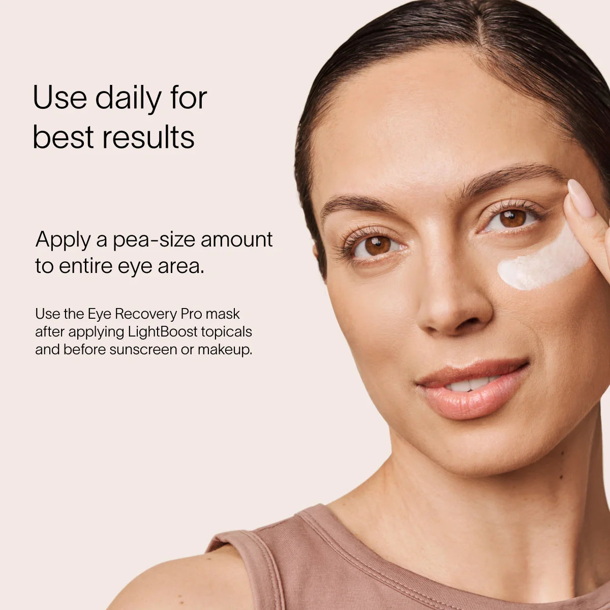 Someone uses their finger to apply a pea-sized amount of Solawaves LightBoost Eye Cream under the eye daily, after using other LightBoost products and before sunscreen or makeup.